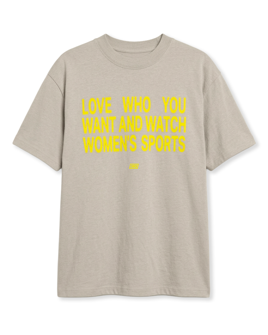 T-shirt with Love who you want and watch women's sports text in yellow